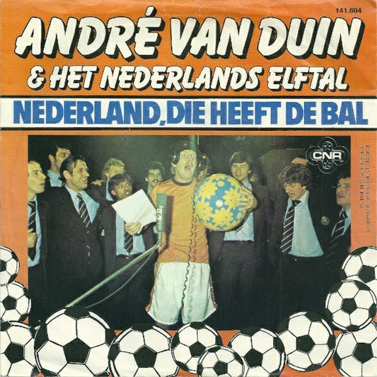 André van Duin & Het Nederlands Elftal : Nederland, Die Heeft De Bal (7",45 RPM,Single)
