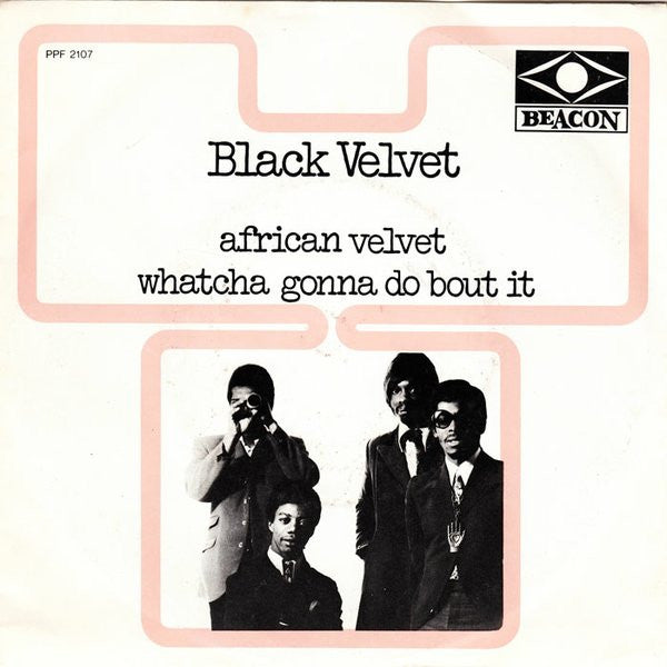 Black Velvet : African Velvet / Whatcha Gonna Do 'Bout It (7",Single,45 RPM)