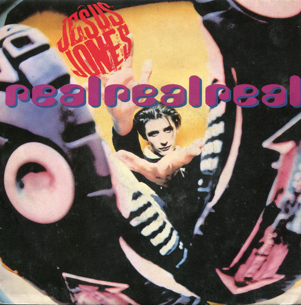 Jesus Jones : Real Real Real (7",Single,45 RPM)