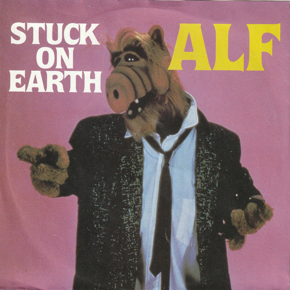 ALF (2) : Stuck On Earth (7",45 RPM,Single,Stereo)