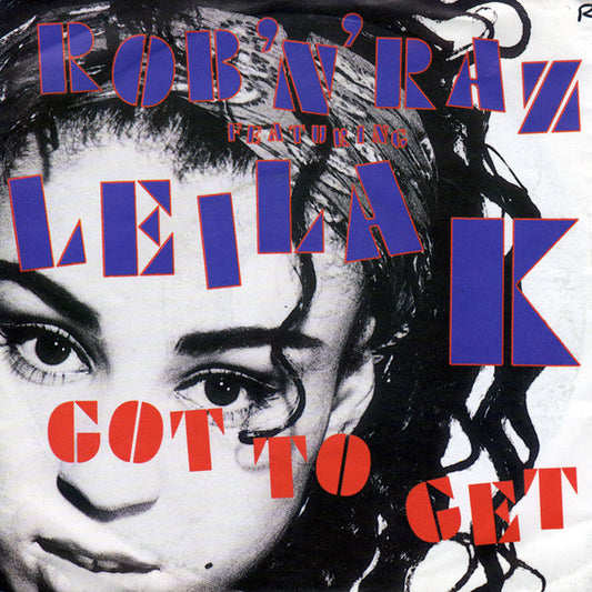 Rob 'N' Raz Featuring Leila K : Got To Get (7",45 RPM,Single)