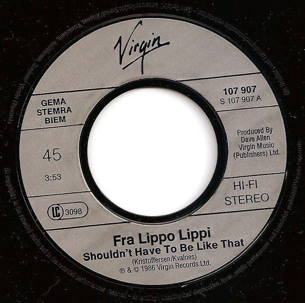 Fra Lippo Lippi : Shouldn't Have To Be Like That (7",45 RPM,Single,Stereo)