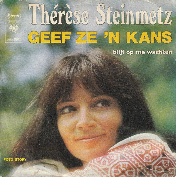 Thérèse Steinmetz : Geef Ze 'N Kans (7",45 RPM,Single,Stereo)