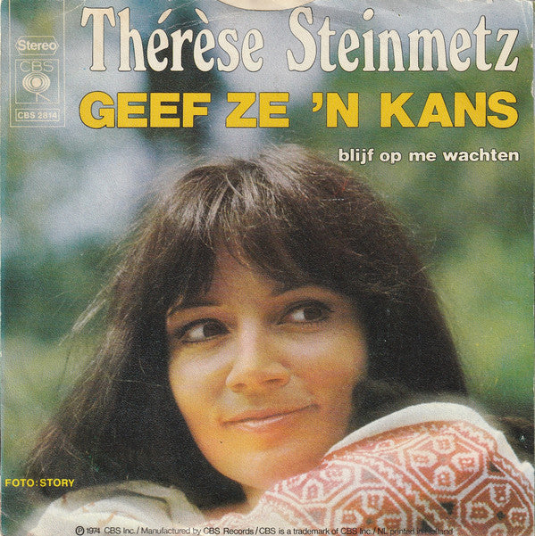 Thérèse Steinmetz : Geef Ze 'N Kans (7",45 RPM,Single,Stereo)