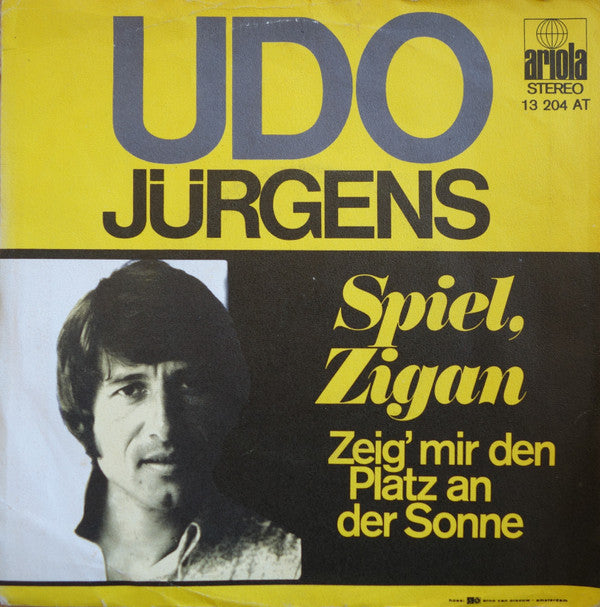 Udo Jürgens : Spiel, Zigan / Zeig' Mir Den Platz An Der Sonne (7",45 RPM,Single)