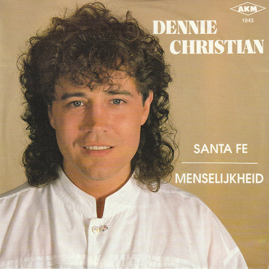 Dennie Christian : Santa Fe / Menselijkheid (7",45 RPM,Single,Stereo)