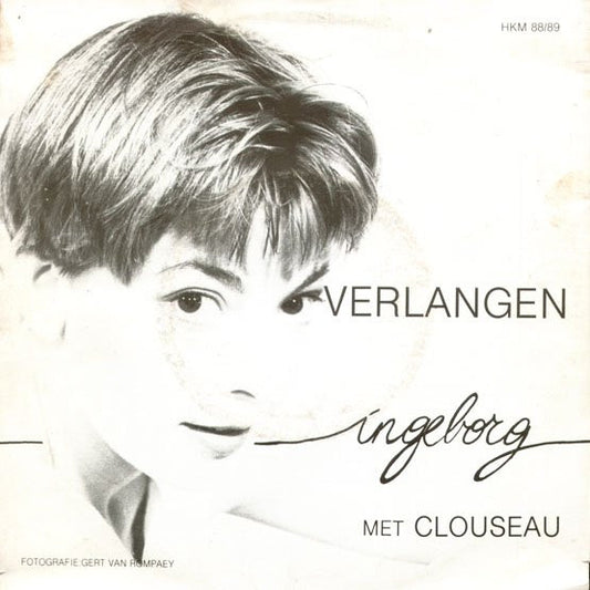 Ingeborg Met Clouseau : Verlangen (7",45 RPM,Single,Stereo)