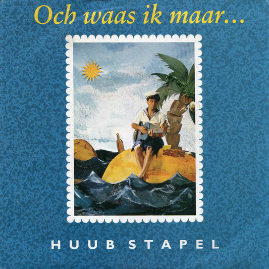 Huub Stapel : Och Waas Ik Maar... (7",45 RPM,Single)