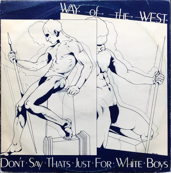 Way Of The West : Don't Say Thats Just For White Boys (12",45 RPM)