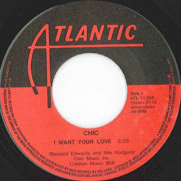 Chic : I Want Your Love (7",45 RPM,Single,Stereo)
