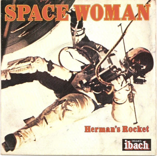 Herman's Rocket : Space Woman (7",Single,45 RPM)