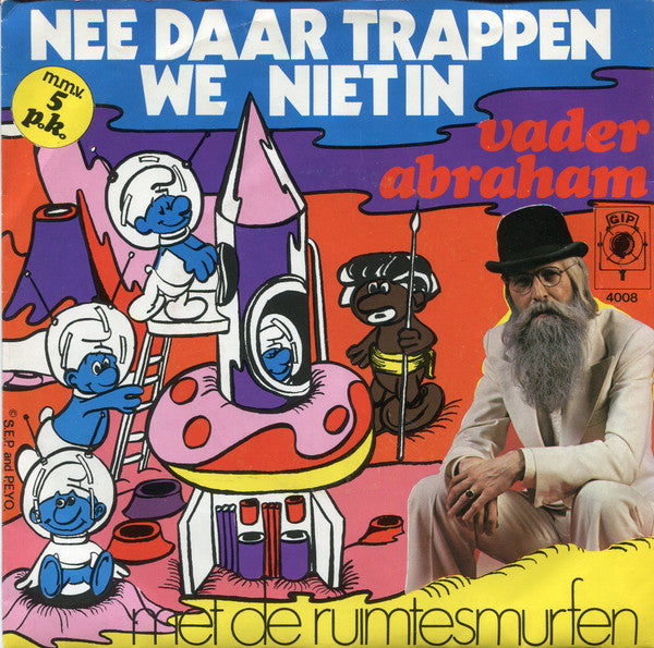 Vader Abraham Met Smurfs (2), The m.m.v. 5 PK : Nee Daar Trappen We Niet In (7",45 RPM,Single)