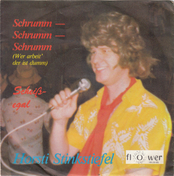 Horsti Stinkstiefel : Schrumm - Schrumm - Schrumm (Wer Arbeit' Der Ist Dumm) (7",Single,45 RPM)