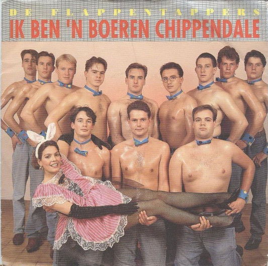 De Flappentappers : Ik Ben 'N Boeren Chippendale (7",45 RPM,Single)