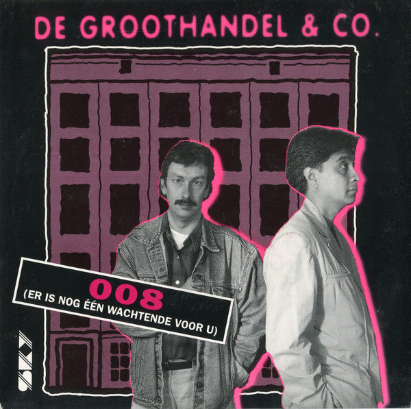 De Groothandel & Co. : 008 (Er Is Nog Een Wachtende Voor U) (7",45 RPM,Single,Stereo)