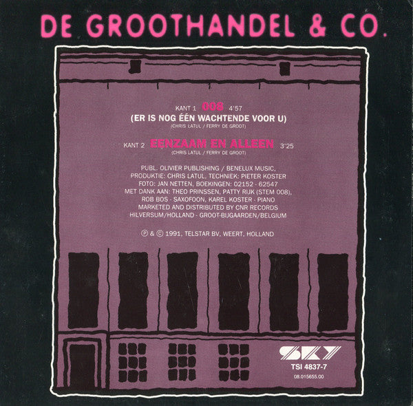 De Groothandel & Co. : 008 (Er Is Nog Een Wachtende Voor U) (7",45 RPM,Single,Stereo)