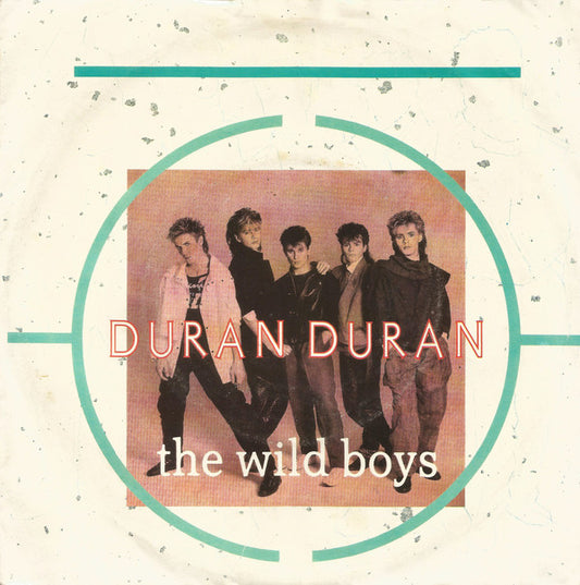 Duran Duran : The Wild Boys (7",45 RPM,Single,Stereo)