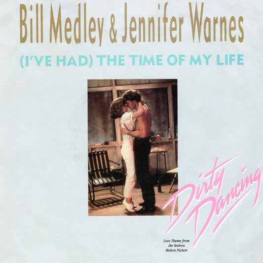 Bill Medley & Jennifer Warnes : (I've Had) The Time Of My Life (7",45 RPM,Single,Stereo)