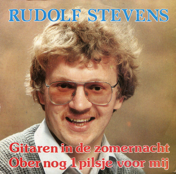 Rudolf Stevens : Gitaren In De Zomernacht / Ober Nog 1 Pilsje Voor Mij (7",45 RPM,Single,Stereo)