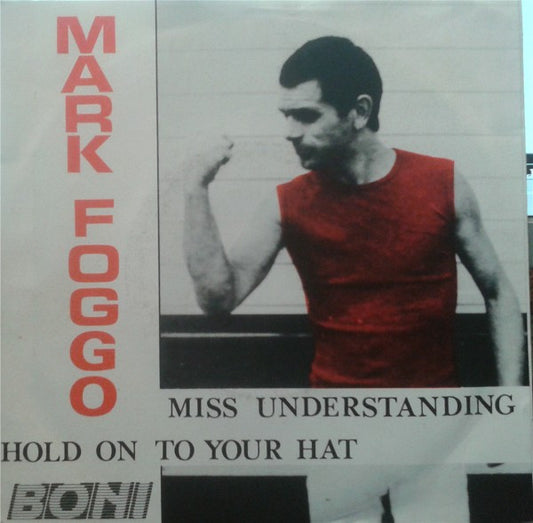 Mark Foggo : Miss Understanding / Hold On To Your Hat (7",45 RPM,Single)