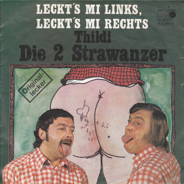 Die 2 Strawanzer : Leckt's Mi Links, Leckt's Mi Rechts (7",Single,Stereo)
