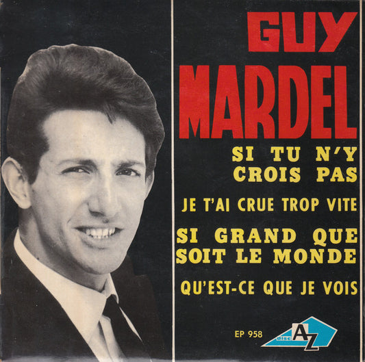 Guy Mardel : Si Tu N'y Crois Pas (7",45 RPM,EP)