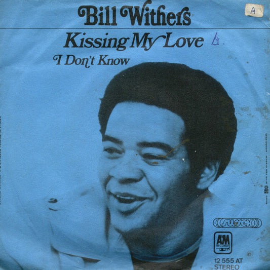 Bill Withers : Kissing My Love / I Don't Know (7",45 RPM,Single)