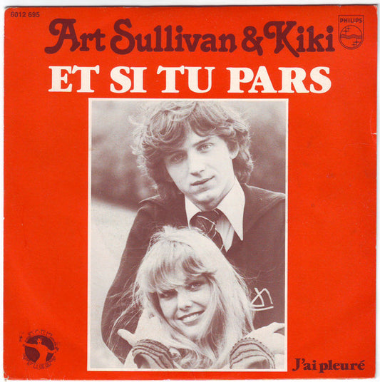Art Sullivan & Kiki : Et Si Tu Pars / J'ai Pleuré (7", Single)
