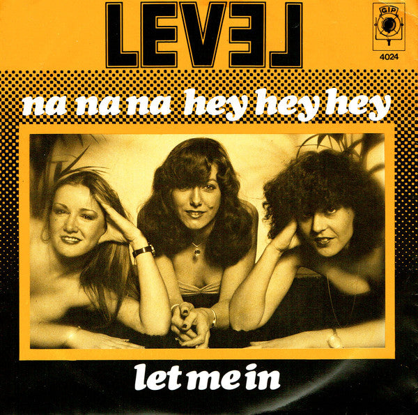 Level (21) : Na Na Na Hey Hey Hey / Let Me In (7",45 RPM,Single,Stereo)
