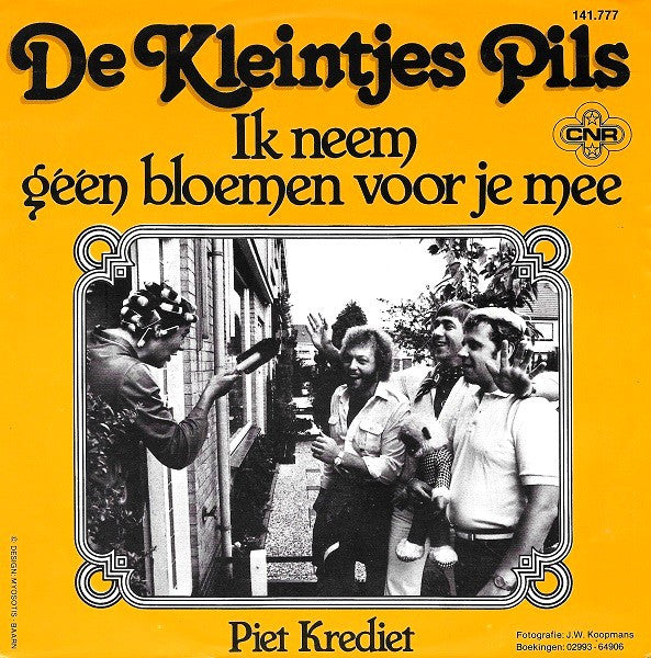 De Kleintjes Pils : Ik Neem Géén Bloemen Voor Je Mee (7",45 RPM,Single)