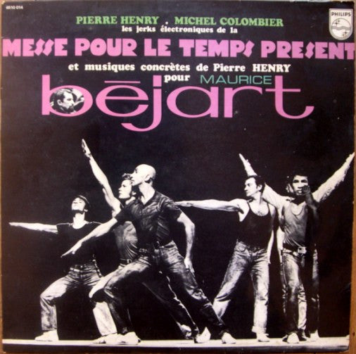 Pierre Henry • Michel Colombier : Les Jerks Electroniques De La Messe Pour Le Temps Présent Et Musiques Concrètes De Pierre Henry Pour Maurice Béjart (LP, Album, Comp, RE)