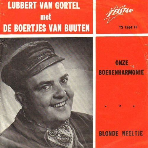 Lubbert van Gortel Met De Boertjes van Buuten : Onze Boerenharmonie / Blonde Neeltje (7",45 RPM,Single)