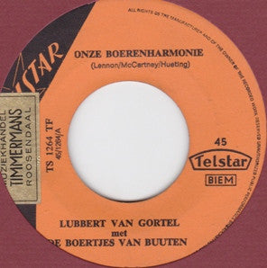 Lubbert van Gortel Met De Boertjes van Buuten : Onze Boerenharmonie / Blonde Neeltje (7",45 RPM,Single)