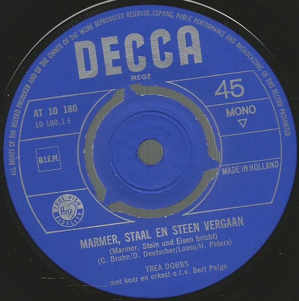 Trea Dobbs : Marmer, Staal En Steen Vergaan / Ik Dacht Dat Ik Je Meisje Was (7",45 RPM,Single)