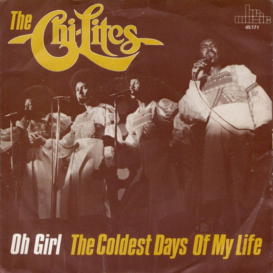 Chi-Lites, The : The Coldest Days Of My Life / Oh Girl (7",45 RPM,Single,Stereo)