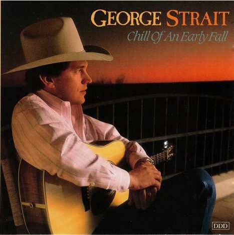 George Strait : Chill Of An Early Fall (Album)