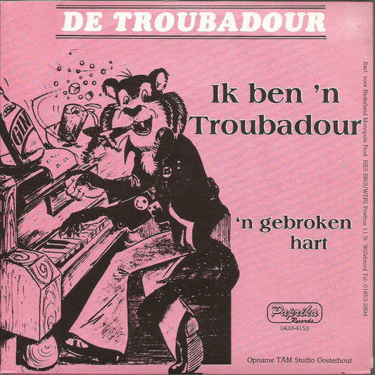 De Troubadour : Ik Ben 'N Troubadour (7",45 RPM,Single)