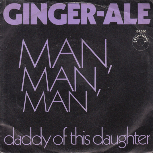 Ginger Ale (2) : Man, Man, Man / Daddy Of His Daughter (7",Single)