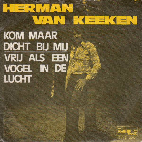 Herman Van Keeken : Kom Maar Dicht Bij Mij (7",45 RPM,Single)