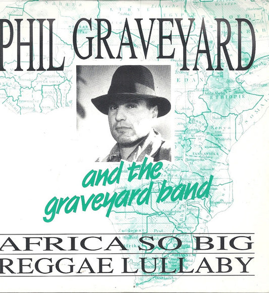Phil Graveyard And The Graveyards : Africa So Big / Reggae Lullaby (7",45 RPM,Single)