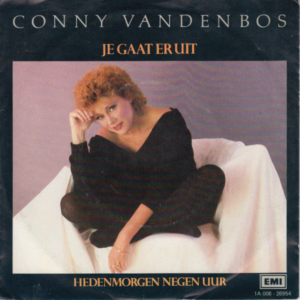Conny Vandenbos : Je Gaat Er Uit / Hedenmorgen Negen Uur (7",45 RPM,Single,Stereo)
