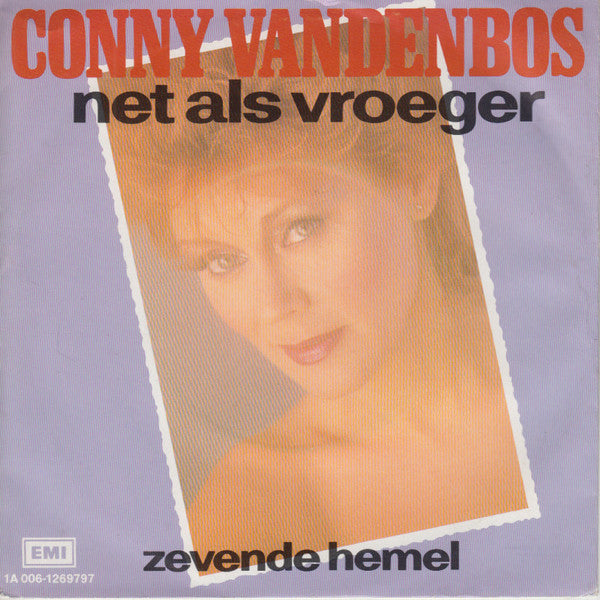 Conny Vandenbos : Net Als Vroeger / Zevende Hemel (7",45 RPM,Single,Stereo)