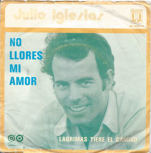 Julio Iglesias : No Llores Mi Amor (7",45 RPM,Single)