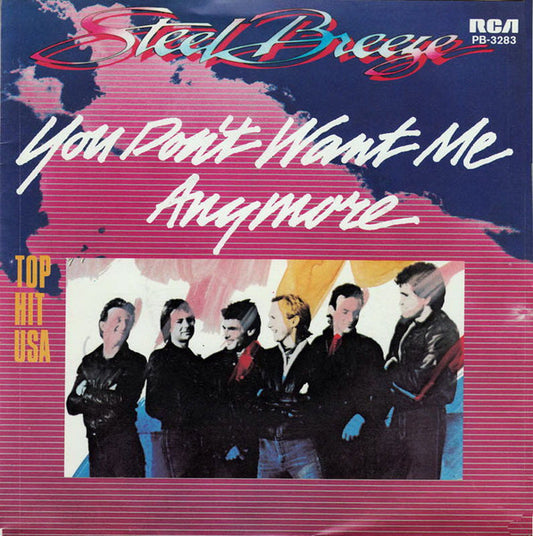 Steel Breeze : You Don't Want Me Anymore (7")
