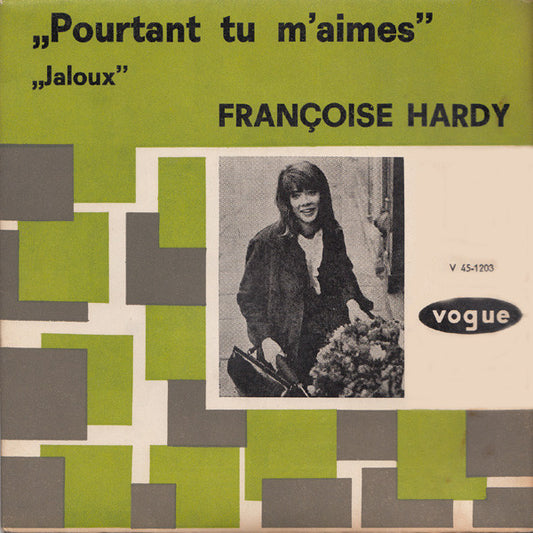 Françoise Hardy : Pourtant Tu M'aimes (7",45 RPM,Single)