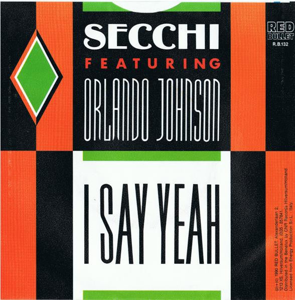 Stefano Secchi Featuring Orlando Johnson : I Say Yeah (7",Single,45 RPM)