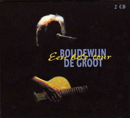 Boudewijn de Groot : Een Hele Tour (Album)