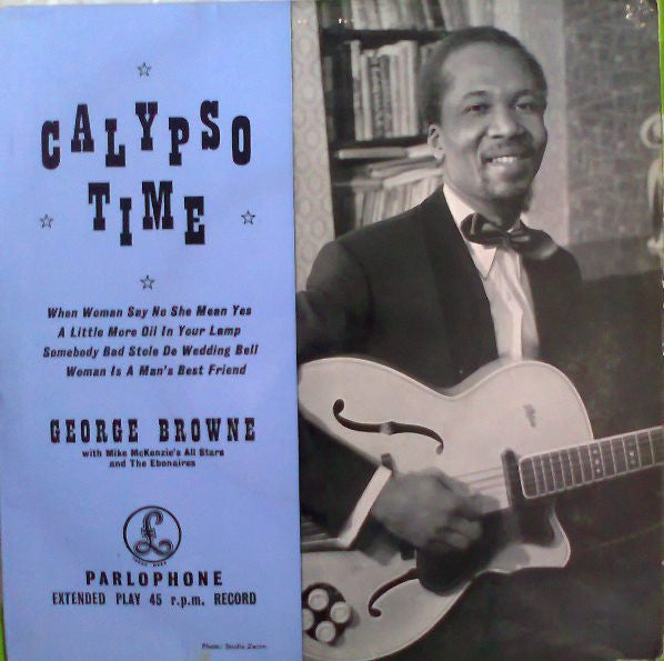 George Browne With Mike Mckenzie's All Stars And Ebonaires (2), The : Calypso Time (7",45 RPM,EP)