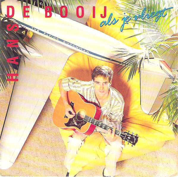 Hans De Booy : Als Je Vliegt (7",45 RPM,Single)