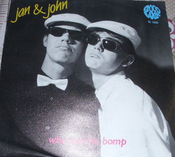 Jan & John : Who Put The Bomp (7",45 RPM,Single)